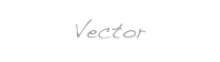 Vector