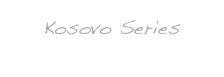 Kosovo Series